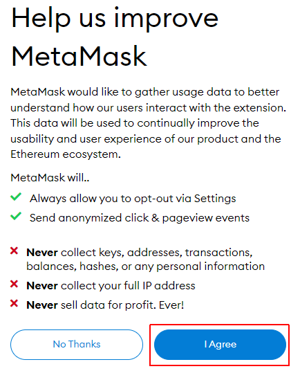 這裡告知 MetaMask 會搜集用戶使用數據以改善用戶體驗，而 MetaMask 不會收集任何個人密鑰、地址、交易、餘額等資訊